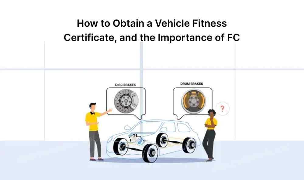 How to Obtain a Vehicle Fitness Certificate, and the Importance of FC.