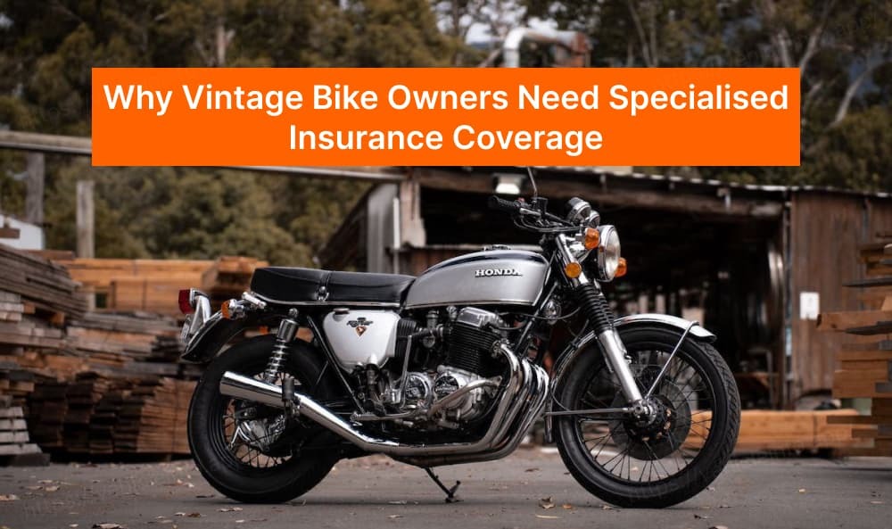 Why Vintage Bike Owners Need Specialised Insurance Coverage